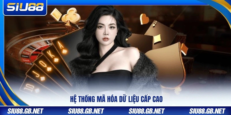 Casino Siu88 – Sảnh Live Đẳng Cấp Với Hàng Trăm Bàn Cược 3 Công nghệ mã hóa dữ liệu bảo mật nhiều lớp
