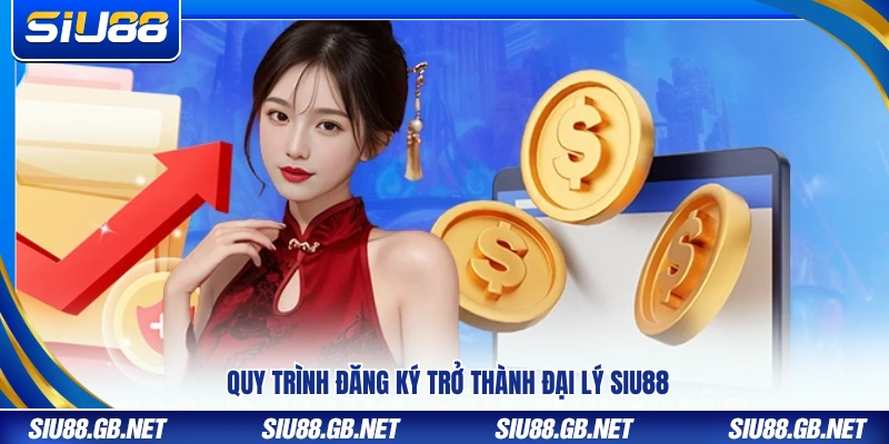 Đại Lý Siu88 – Cơ Hội Hợp Tác Lâu Dài Với Thương Hiệu Uy Tín 2 Các bước xét duyệt hồ sơ và mở quyền đại lý