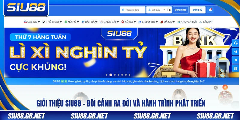 Giới Thiệu Siu88 – Sân Chơi Xanh Chín Chuẩn Quốc Tế 1 Giới thiệu Siu88 – Quá trình hình thành và chặng đường phát triển