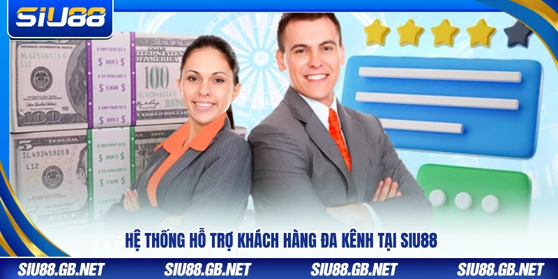 Liên Hệ Siu88 – Kết Nối Hỗ Trợ Nhanh Chóng Và Chuyên Nghiệp 1 Mạng lưới chăm sóc khách hàng đa kênh tại liên hệ Siu88