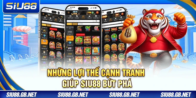 Siu88 - Trang Chủ【SIU88.COM】| Link Đăng Ký Mới Nhất 07/2026 12 Những lợi thế cạnh tranh giúp Siu88 bứt phá